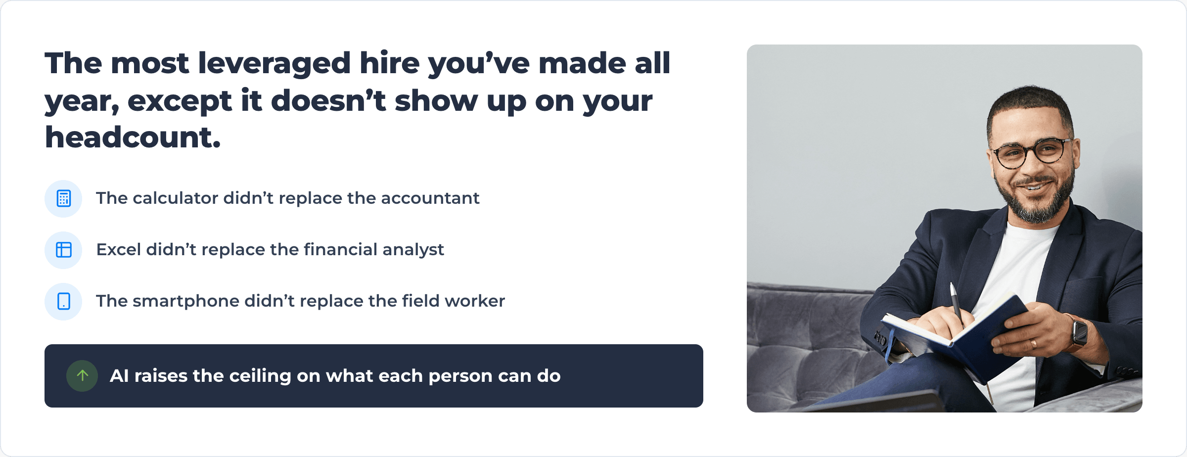 Card pairing a photo of a finance leader with a notebook and the framing that AI is the most leveraged hire you've made all year without showing up on headcount, listing three precedents: the calculator didn't replace the accountant, Excel didn't replace the financial analyst, the smartphone didn't replace the field worker.